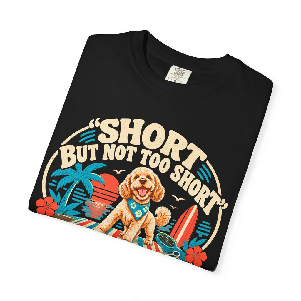 Not Too Short!  Dog Groomer T-Shirt