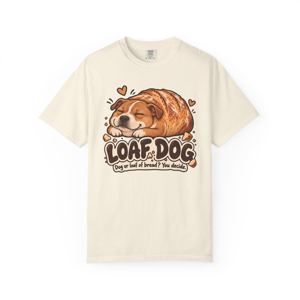 Ivory Loaf Dog T-shirt, featuring a sleeping dog shaped like a golden loaf of bread and the wording “Loaf Dog — Dog or loaf of bread? You decide.”